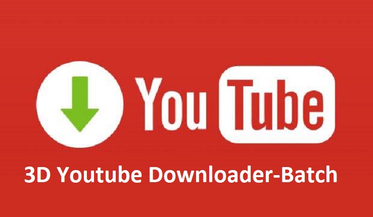 3D Youtube Downloader-Batch Crack